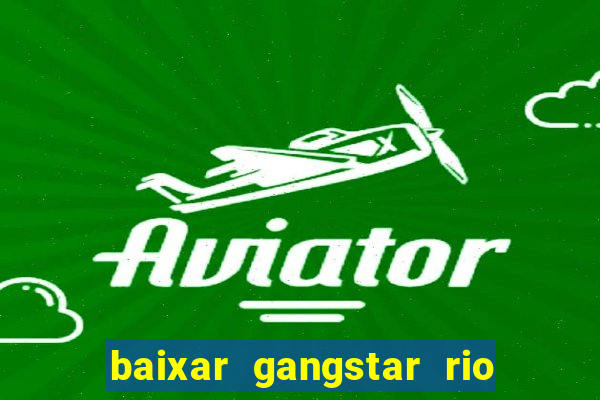 baixar gangstar rio cidade dos santos java